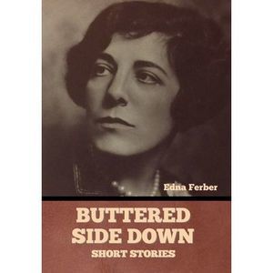 Buttered Side Down - Short Stories -- Edna Ferber